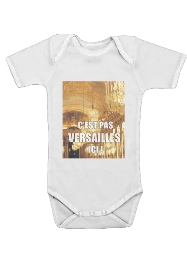  Cest pas Versailles ICI for Baby short sleeve onesies