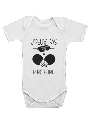  Je peux pas jai ping pong for Baby short sleeve onesies