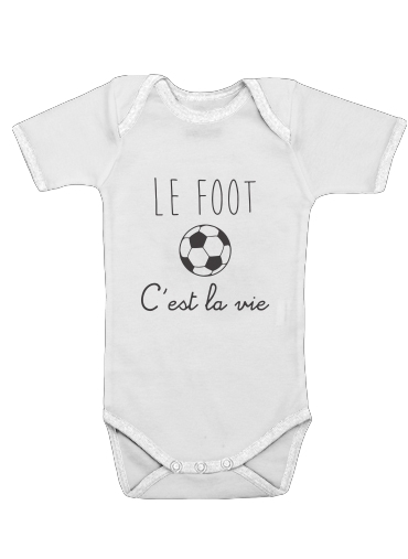  Le foot cest la vie for Baby short sleeve onesies