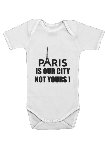  Paris is our city NOT Yours for Baby short sleeve onesies