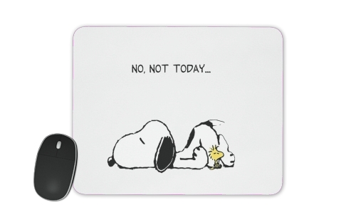  Snoopy No Not Today for Mousepad