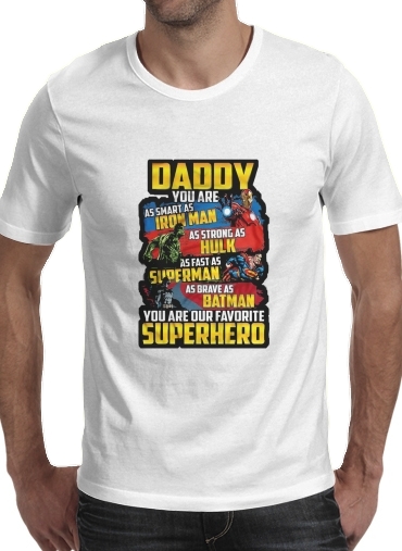  Daddy You are as smart as iron man as strong as Hulk as fast as superman as brave as batman you are my superhero for Men T-Shirt