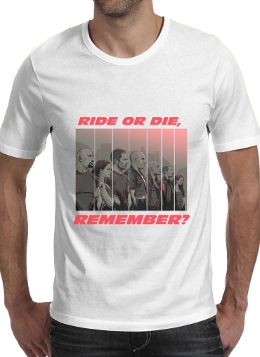  Ride or die, remember? for Men T-Shirt