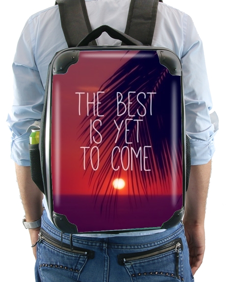  the best is yet to come for Backpack