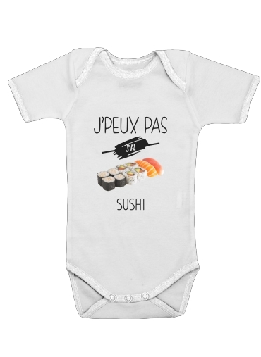 Onesies Baby Je peux pas jai sushi