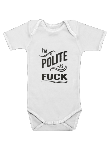  I´m polite as fuck for Baby short sleeve onesies