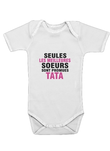  Seules les meilleures soeurs sont promues tata for Baby short sleeve onesies