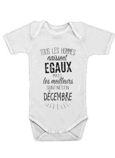  Tous les hommes naissent egaux mais les meilleurs sont nes en Decembre for Baby short sleeve onesies