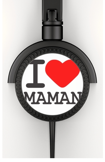  I love Maman for Stereo Headphones To custom