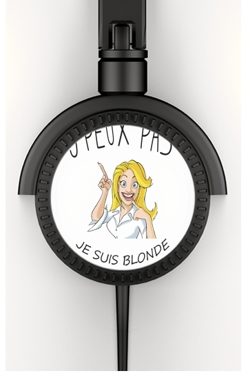  Je peux pas je suis blonde for Stereo Headphones To custom