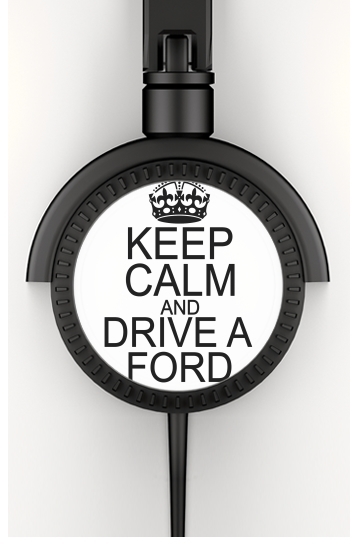  Keep Calm And Drive a Ford for Stereo Headphones To custom