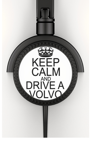 Keep Calm And Drive a Volvo for Stereo Headphones To custom