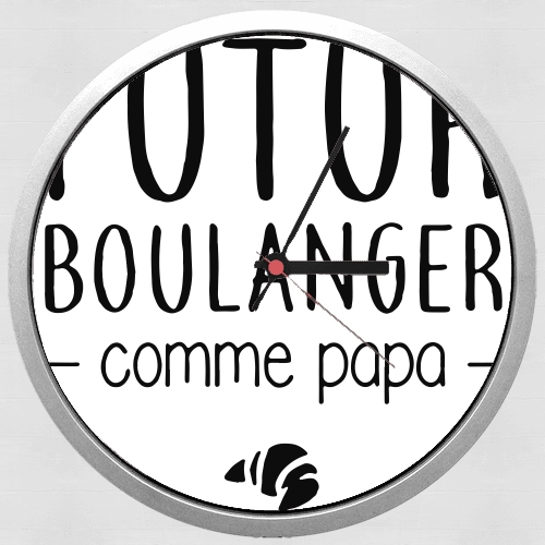  Futur boulanger comme papa for Wall clock