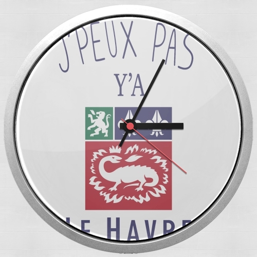  Je peux pas ya le Havre for Wall clock