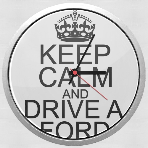  Keep Calm And Drive a Ford for Wall clock