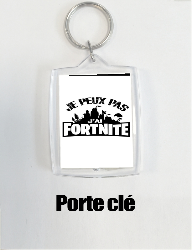  I cant i have Fortnite for Personalized keychain