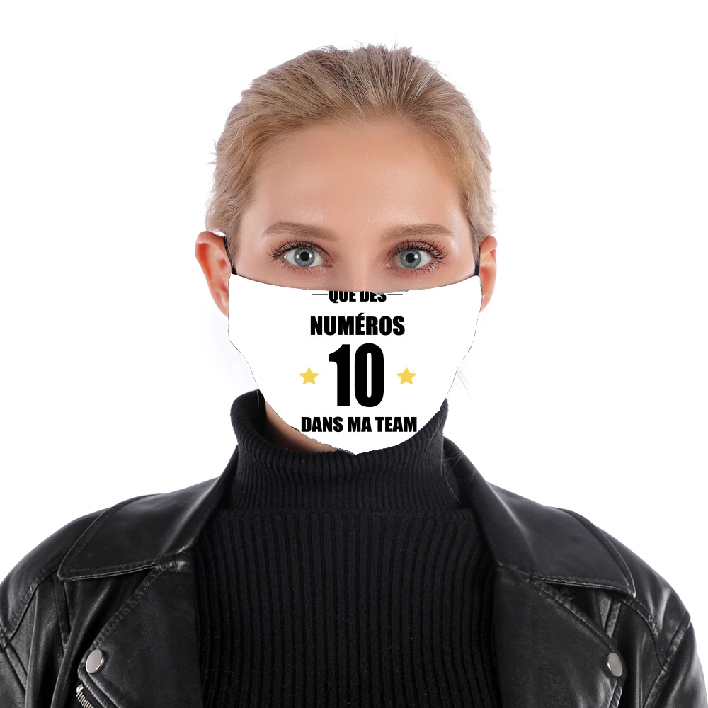  Que des numeros 10 dans ma team for Nose Mouth Mask
