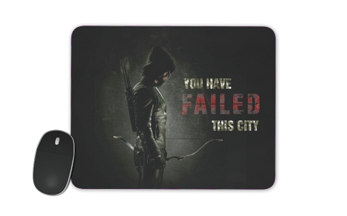  Arrow you have failed this city for Mousepad