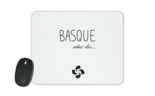  Basque What Else for Mousepad