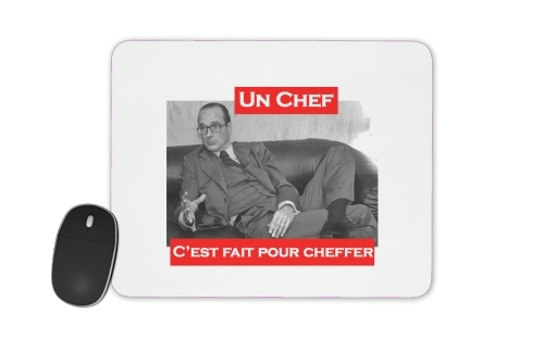  Chirac Un Chef cest fait pour cheffer for Mousepad