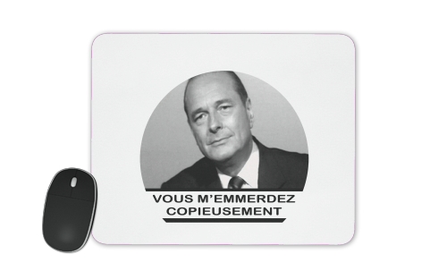 Chirac Vous memmerdez copieusement for Mousepad