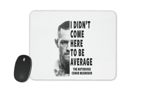  Conor Mcgreegor Dont be average for Mousepad