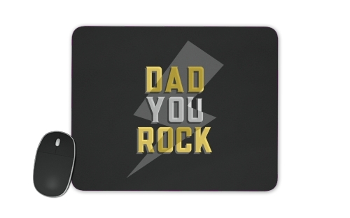  Dad rock You for Mousepad