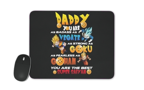  Daddy you are as badass as Vegeta As strong as Goku as fearless as Gohan You are the best for Mousepad