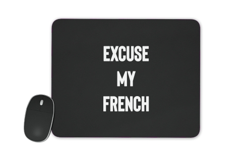 Excuse my french for Mousepad