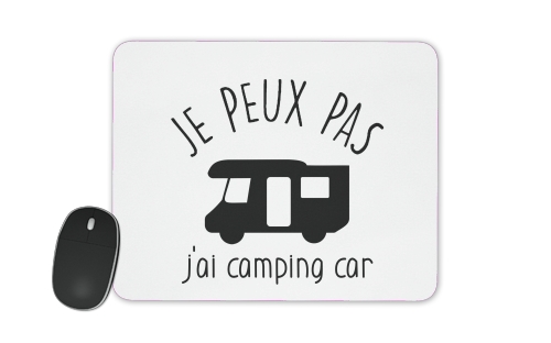  Je peux pas jai camping car for Mousepad