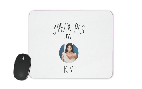  Je peux pas jai Kim Kardashian for Mousepad