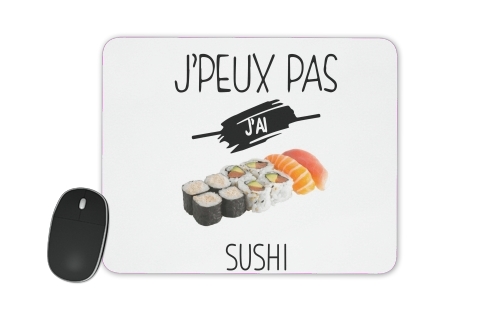  Je peux pas jai sushi for Mousepad