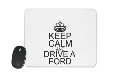  Keep Calm And Drive a Ford for Mousepad