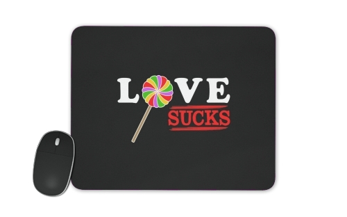  Love Sucks for Mousepad