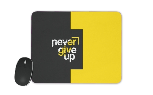  Never Give Up for Mousepad