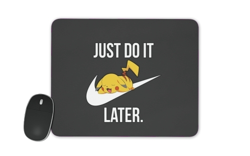  Nike Parody Just Do it Later X Pikachu for Mousepad