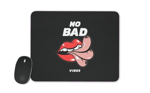  No Bad vibes Tong for Mousepad
