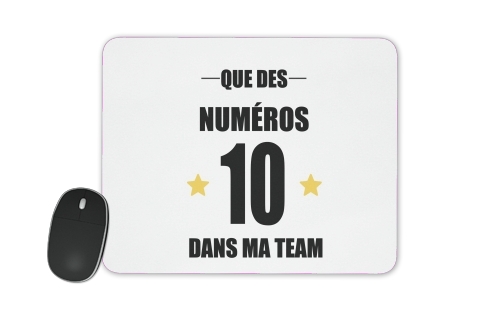  Que des numeros 10 dans ma team for Mousepad