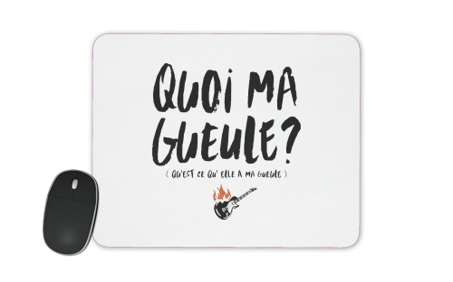  Quoi ma gueule for Mousepad