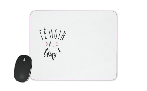  Temoin au TOP for Mousepad