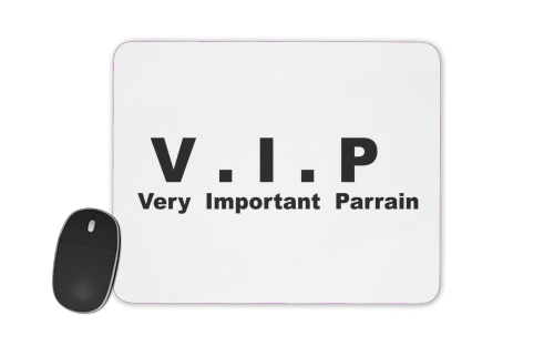  VIP Very important parrain for Mousepad