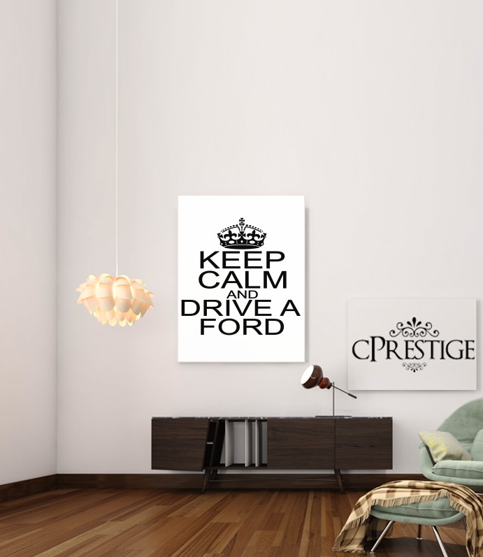  Keep Calm And Drive a Ford for Art Print Adhesive 30*40 cm