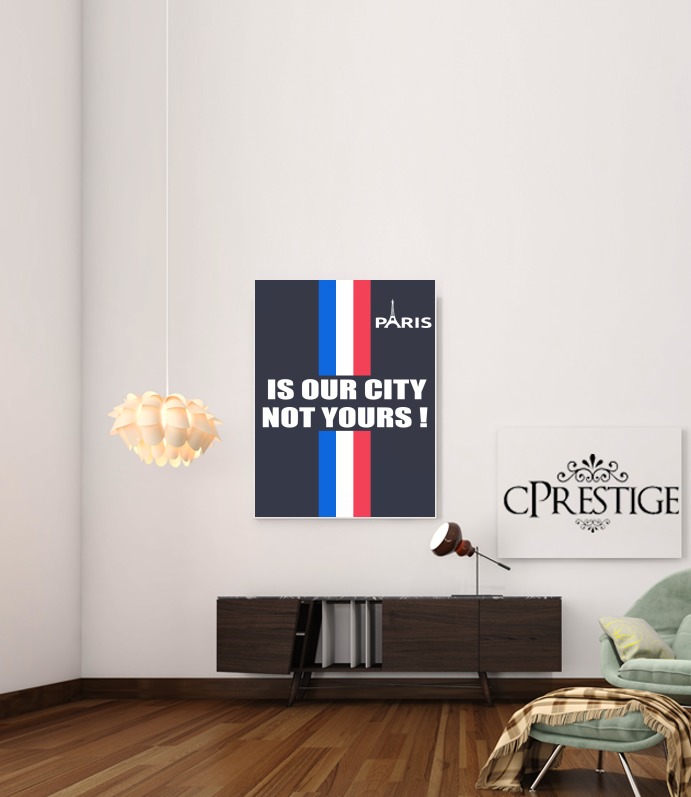  Paris is our city NOT Yours for Art Print Adhesive 30*40 cm