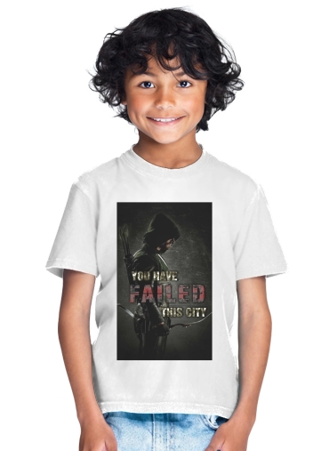  Arrow you have failed this city for Kids T-Shirt