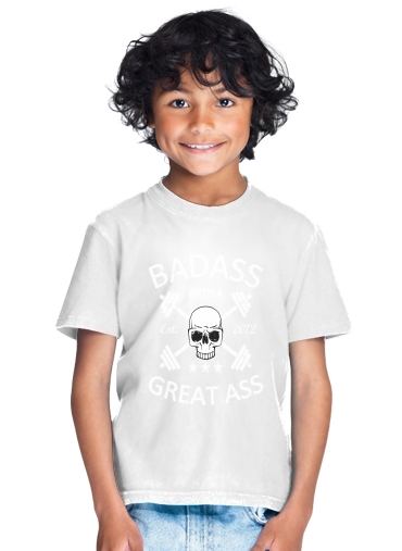  Badass with a great ass for Kids T-Shirt