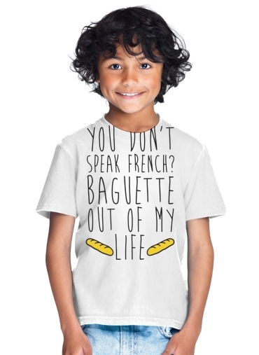  Baguette out of my life for Kids T-Shirt