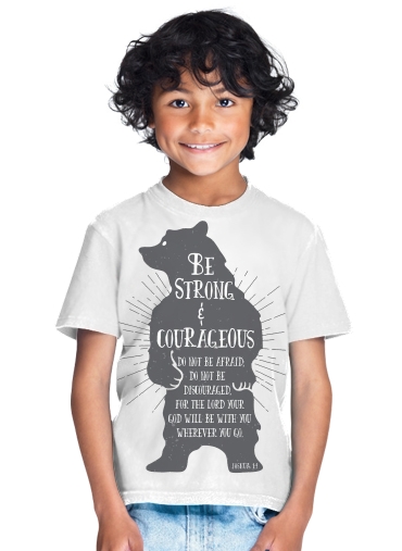  Be Strong and courageous Joshua 1v9 Bear for Kids T-Shirt