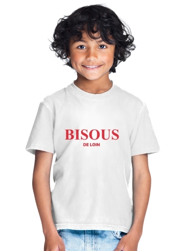  Bisous de loin for Kids T-Shirt