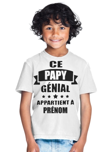  Ce papy genial appartient a prenom for Kids T-Shirt