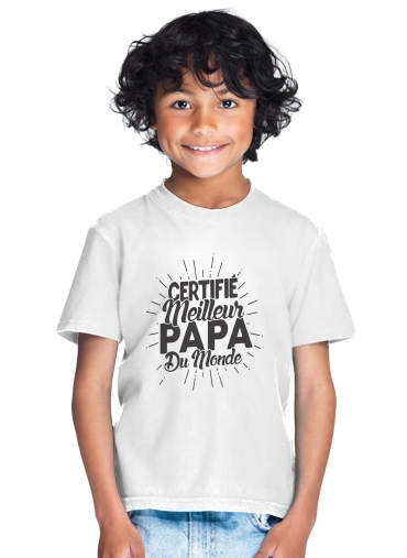 Certifie meilleur papa du monde for Kids T-Shirt